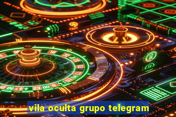 vila oculta grupo telegram